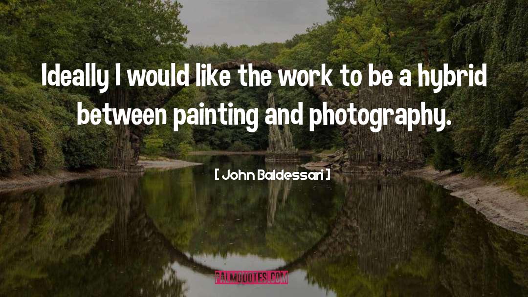 Infrared Photography quotes by John Baldessari