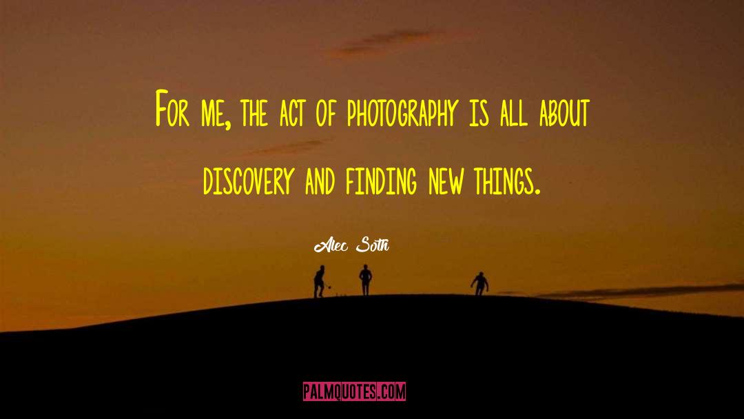 Infrared Photography quotes by Alec Soth