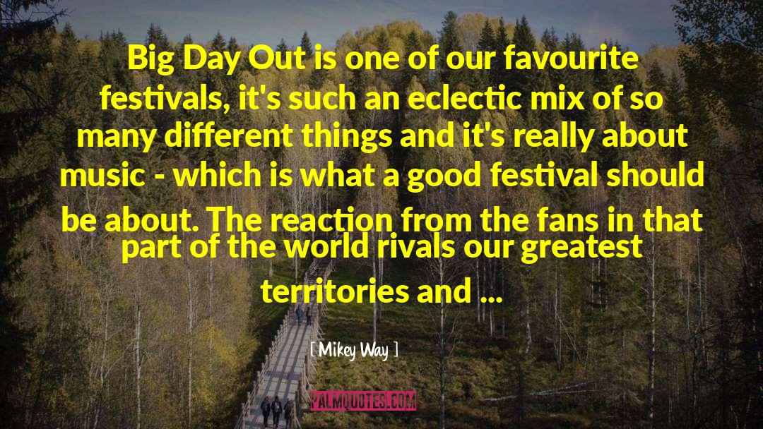 Infrasound Music Festival quotes by Mikey Way