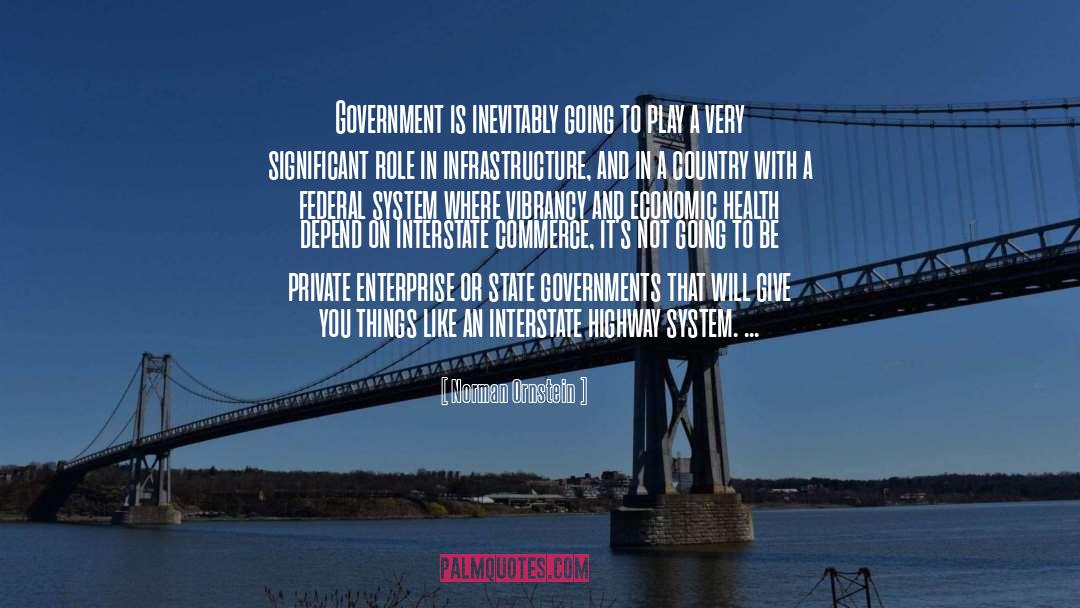 Infrastructure quotes by Norman Ornstein