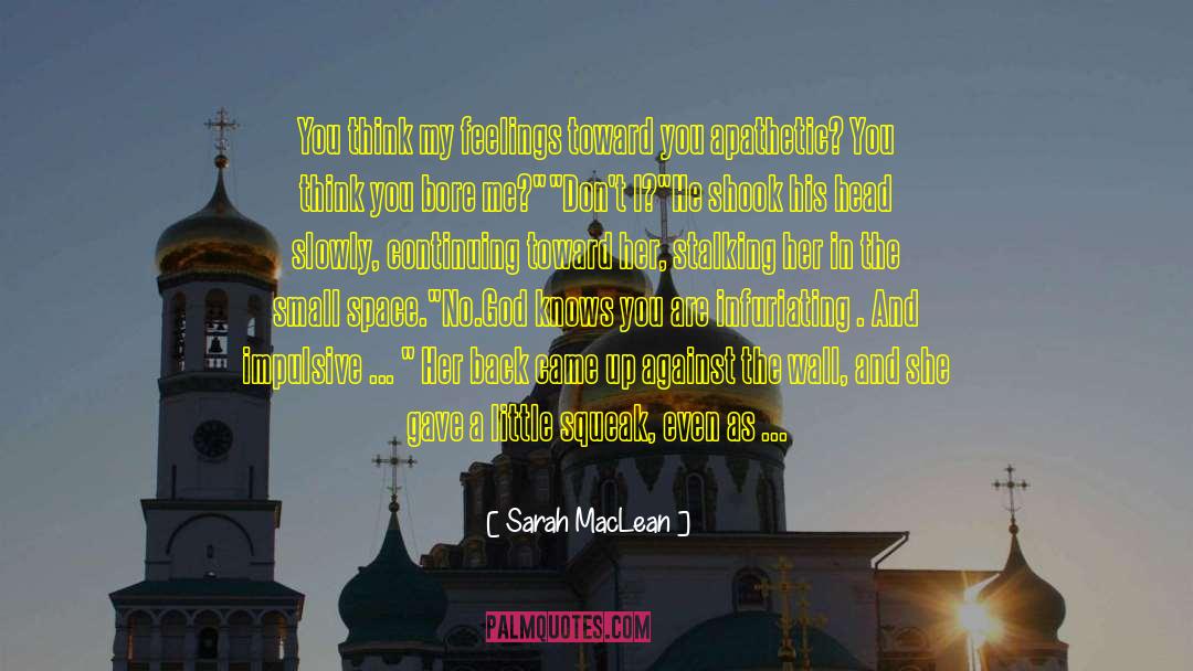 Infuriating quotes by Sarah MacLean