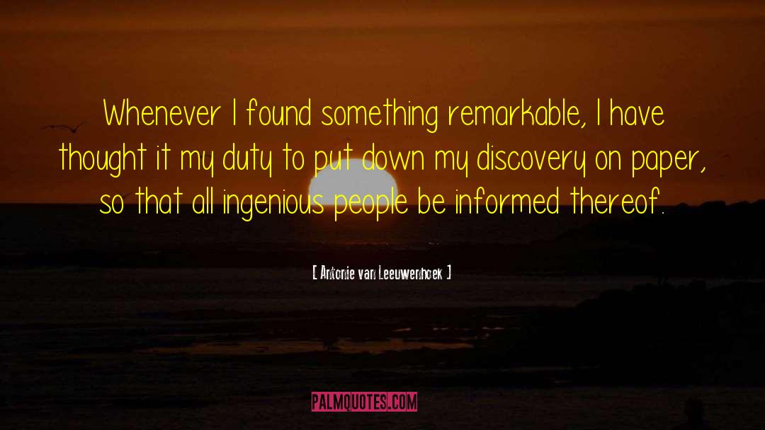 Ingenious quotes by Antonie Van Leeuwenhoek