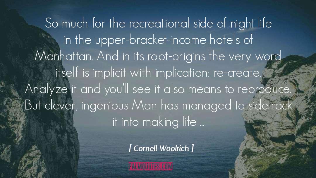 Ingenious quotes by Cornell Woolrich
