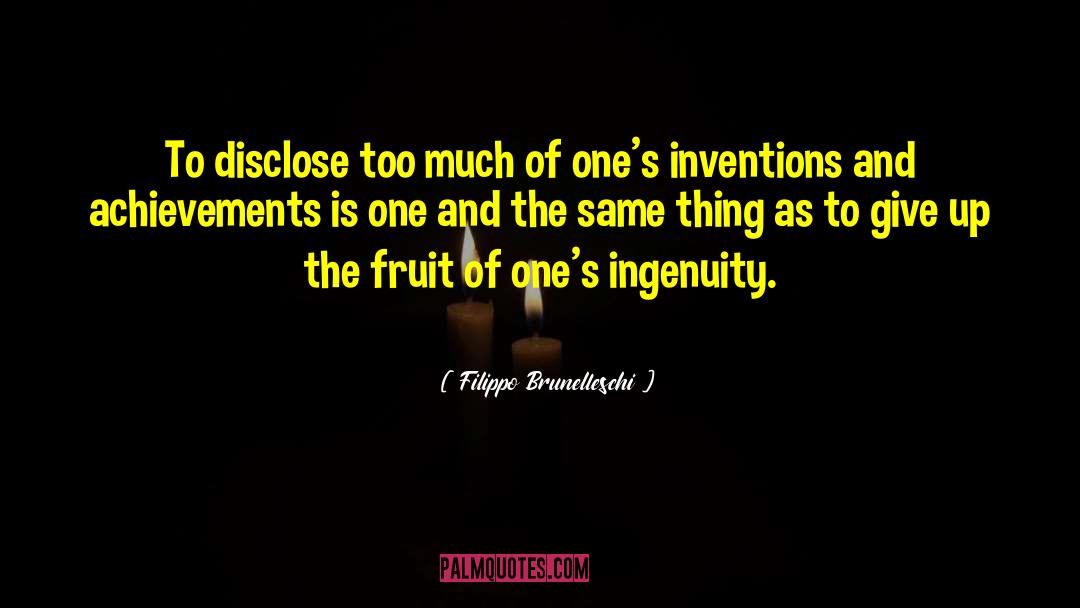 Ingenuity quotes by Filippo Brunelleschi