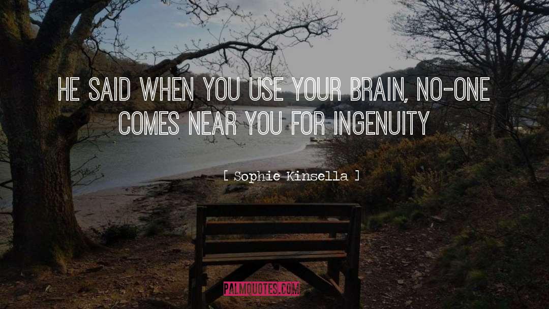 Ingenuity quotes by Sophie Kinsella
