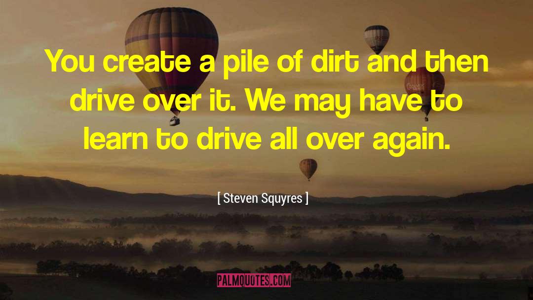 Ingrained Dirt quotes by Steven Squyres
