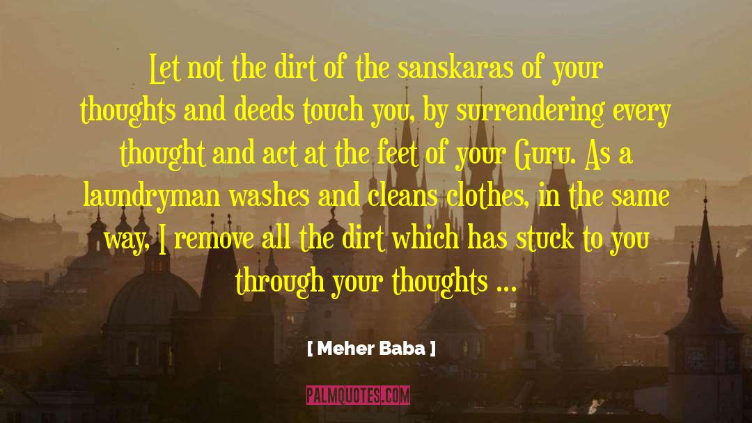 Ingrained Dirt quotes by Meher Baba