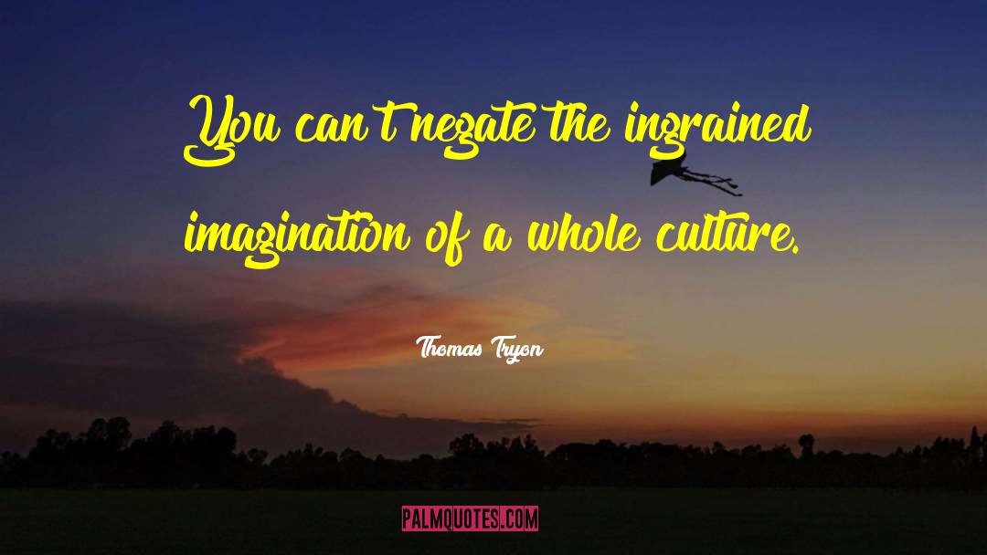 Ingrained quotes by Thomas Tryon