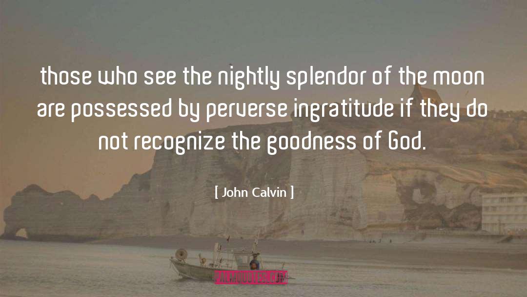 Ingratitude quotes by John Calvin