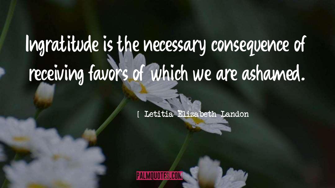 Ingratitude quotes by Letitia Elizabeth Landon