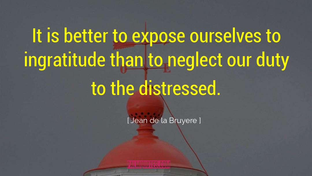 Ingratitude quotes by Jean De La Bruyere