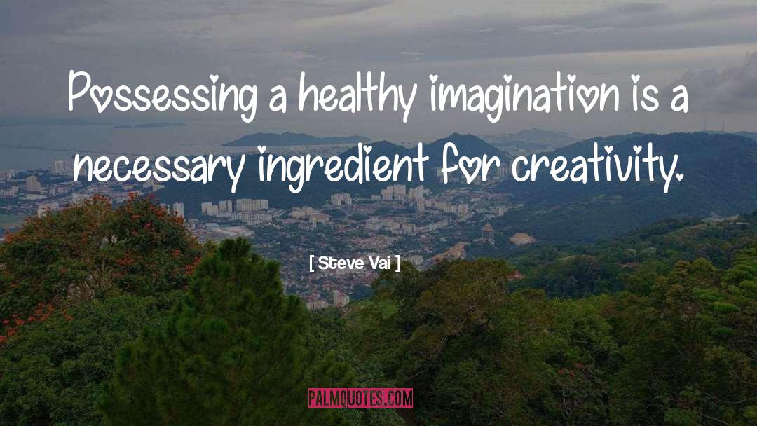 Ingredient quotes by Steve Vai