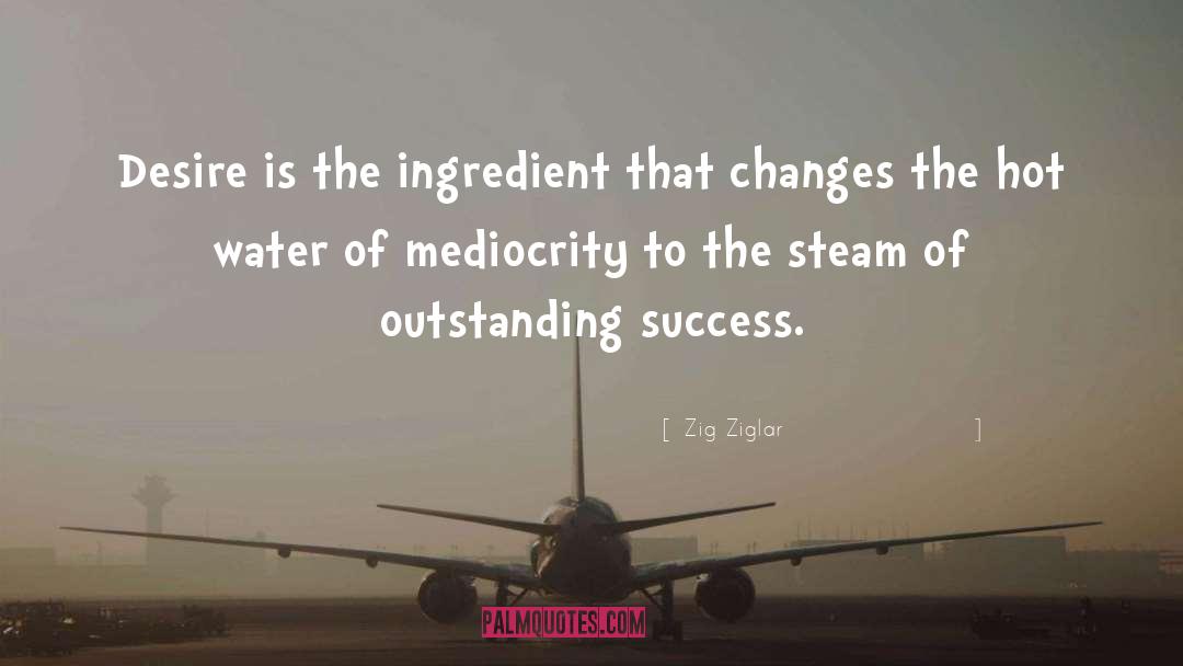 Ingredient quotes by Zig Ziglar