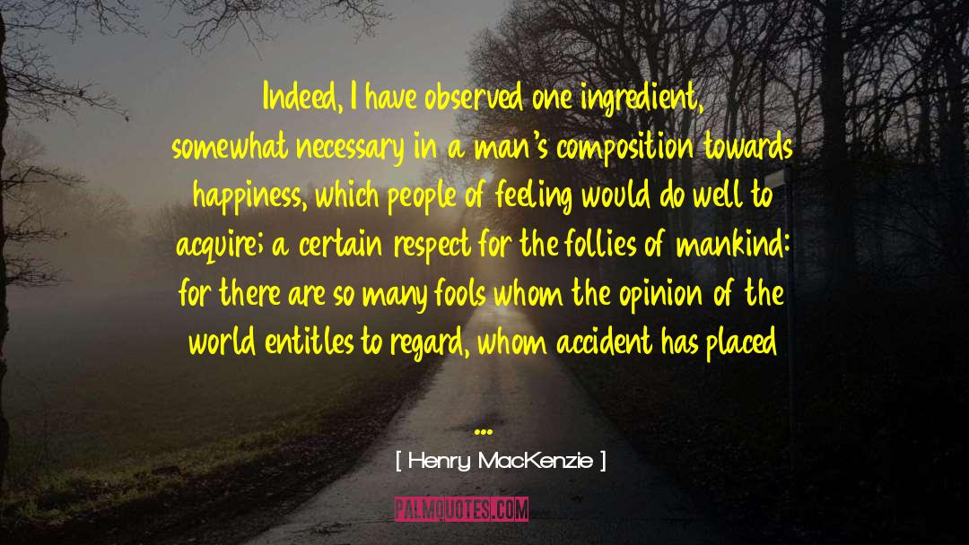 Ingredient quotes by Henry MacKenzie