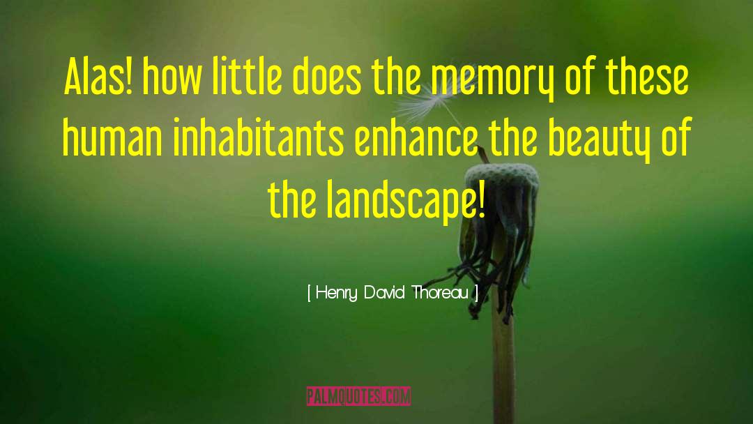 Inhabitants quotes by Henry David Thoreau