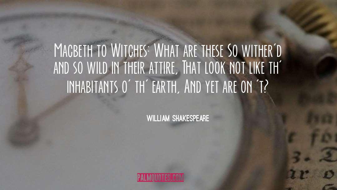 Inhabitants quotes by William Shakespeare