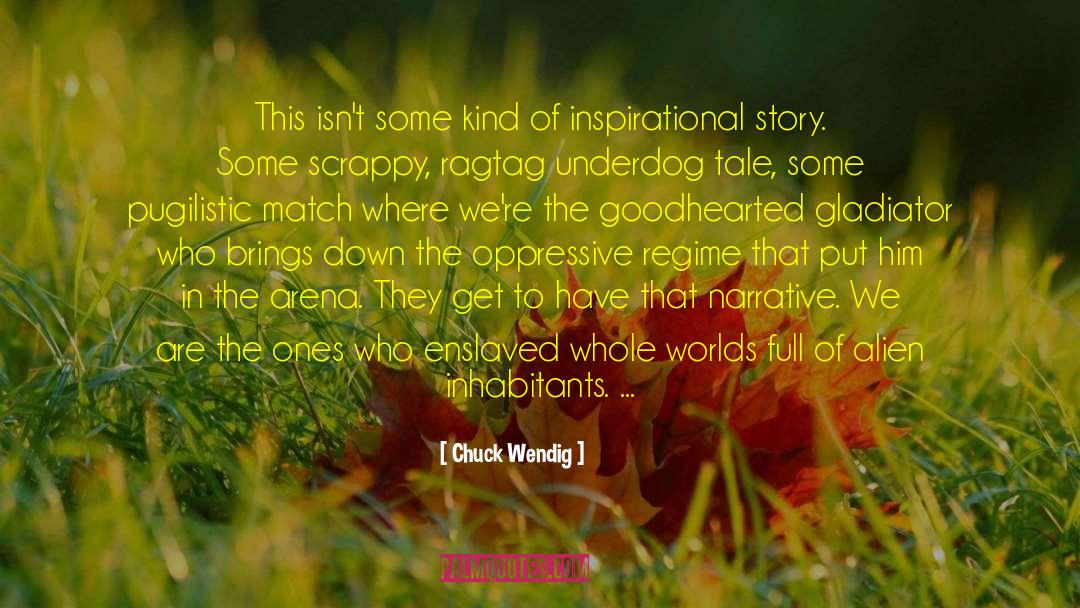Inhabitants quotes by Chuck Wendig