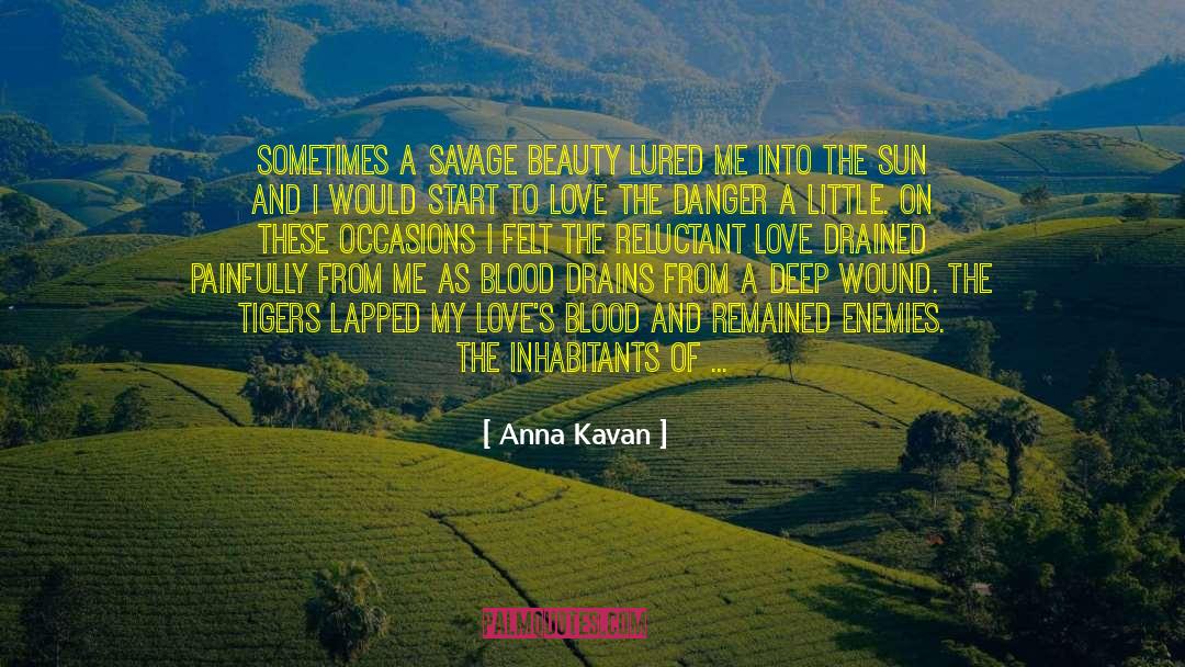 Inhabitants quotes by Anna Kavan