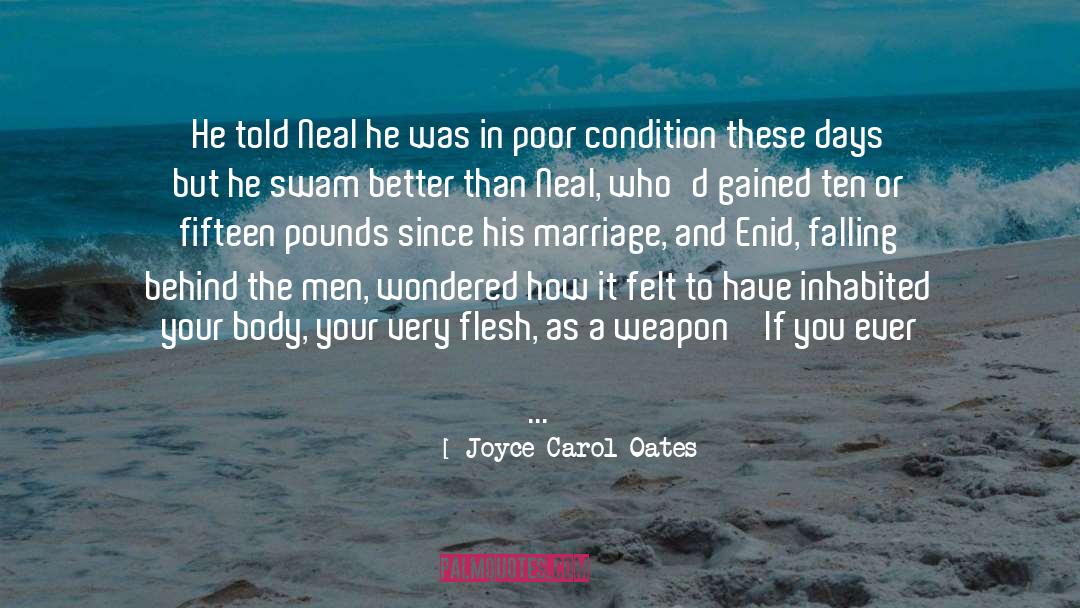 Inhabited quotes by Joyce Carol Oates