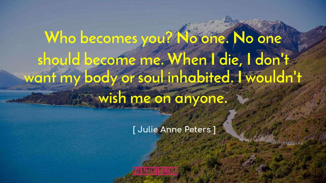 Inhabited quotes by Julie Anne Peters