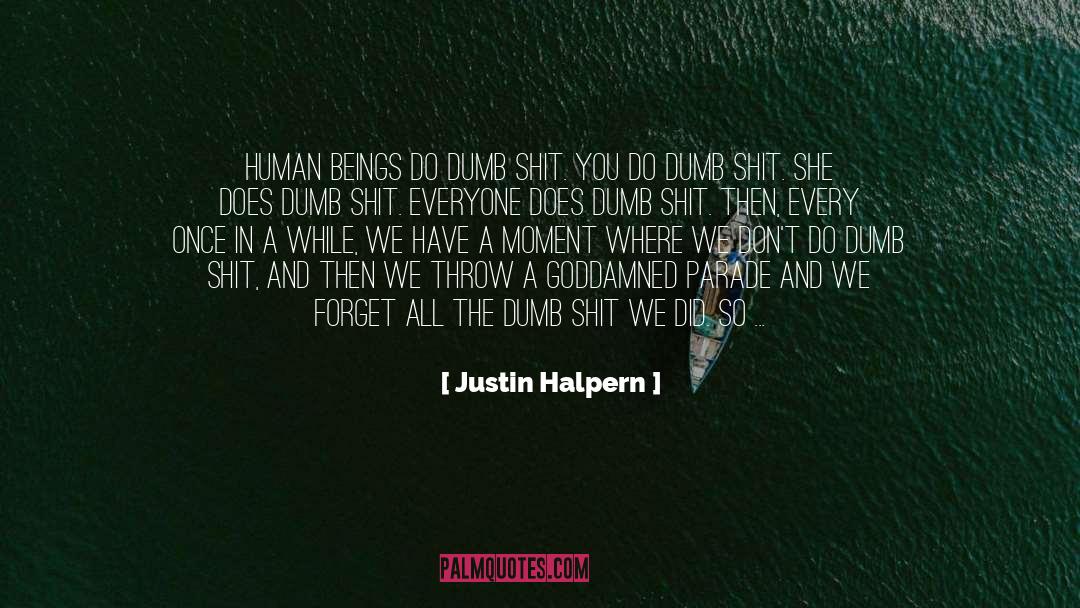 Inhaled Some Pepper quotes by Justin Halpern