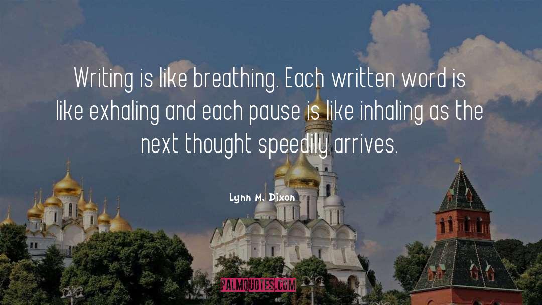 Inhaling quotes by Lynn M. Dixon