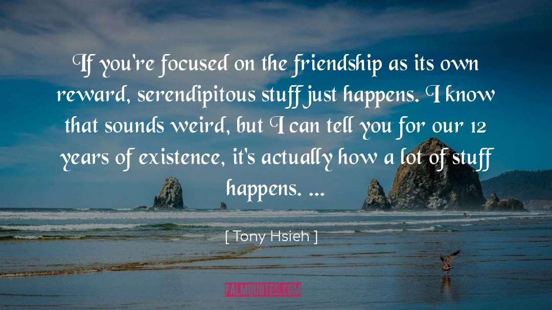 Inharmonious Sounds quotes by Tony Hsieh