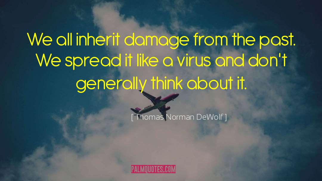 Inherit quotes by Thomas Norman DeWolf