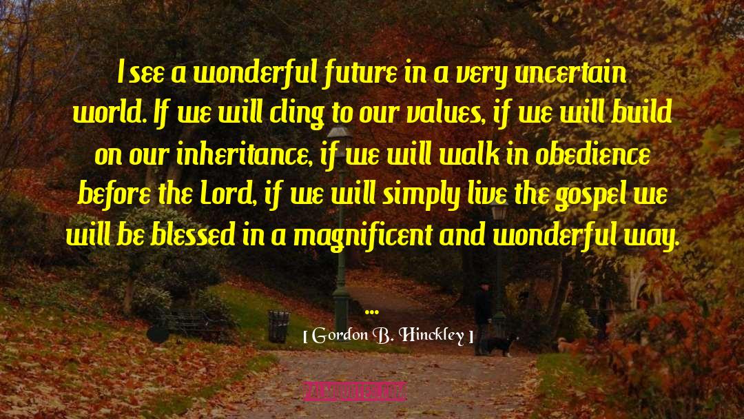 Inheritance quotes by Gordon B. Hinckley