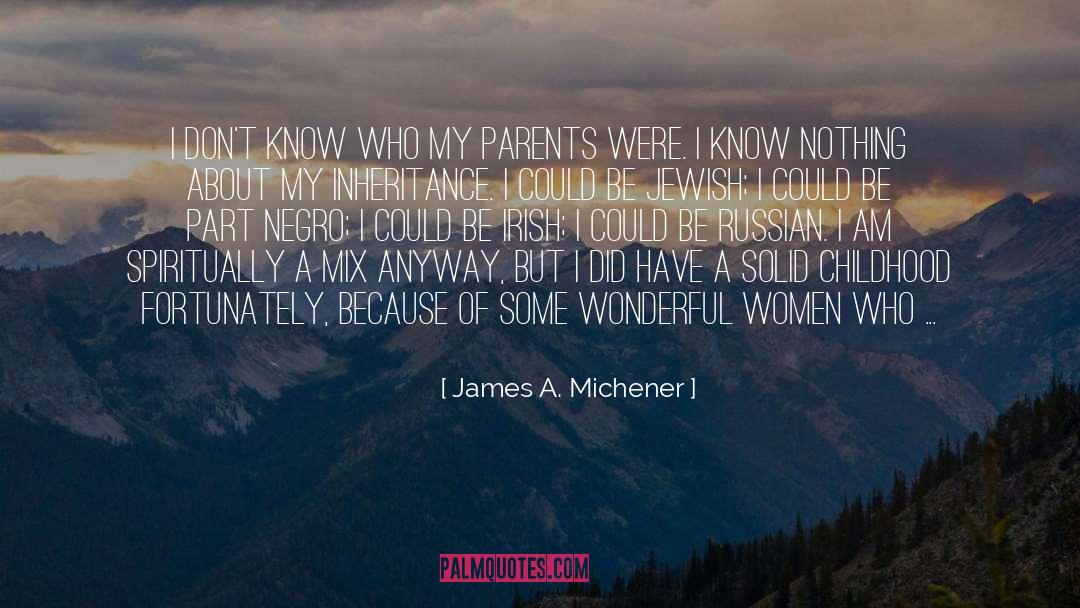Inheritance quotes by James A. Michener