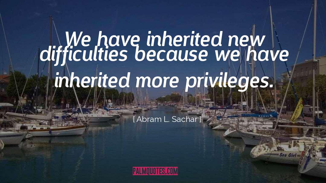 Inherited Traits quotes by Abram L. Sachar
