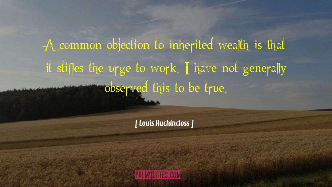 Inherited Wealth quotes by Louis Auchincloss