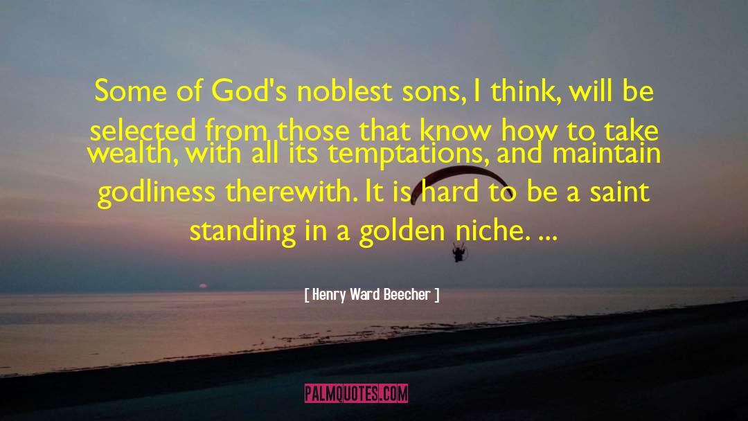 Inherited Wealth quotes by Henry Ward Beecher