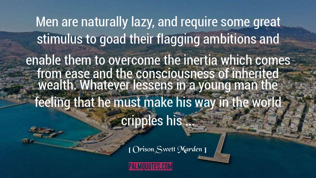 Inherited Wealth quotes by Orison Swett Marden