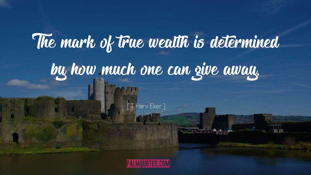 Inherited Wealth quotes by T. Harv Eker
