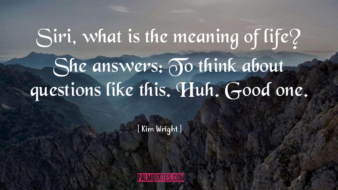 Inhibit Questioning quotes by Kim Wright