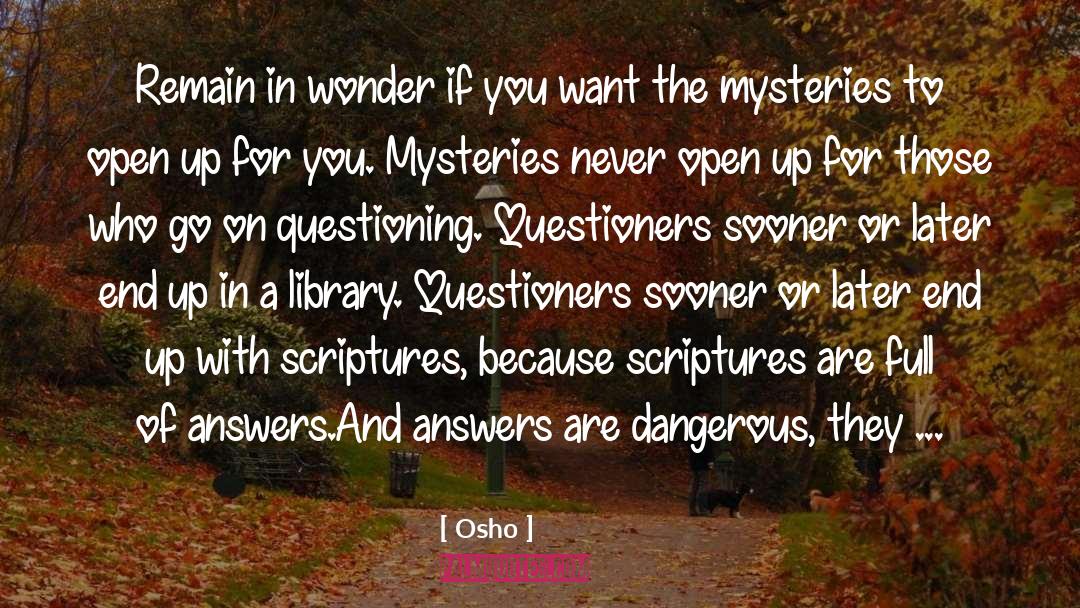 Inhibit Questioning quotes by Osho