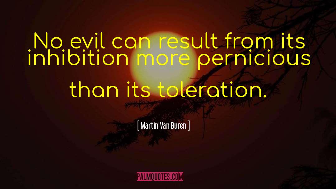 Inhibition quotes by Martin Van Buren