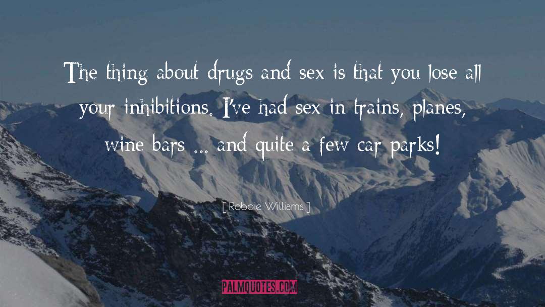Inhibitions quotes by Robbie Williams