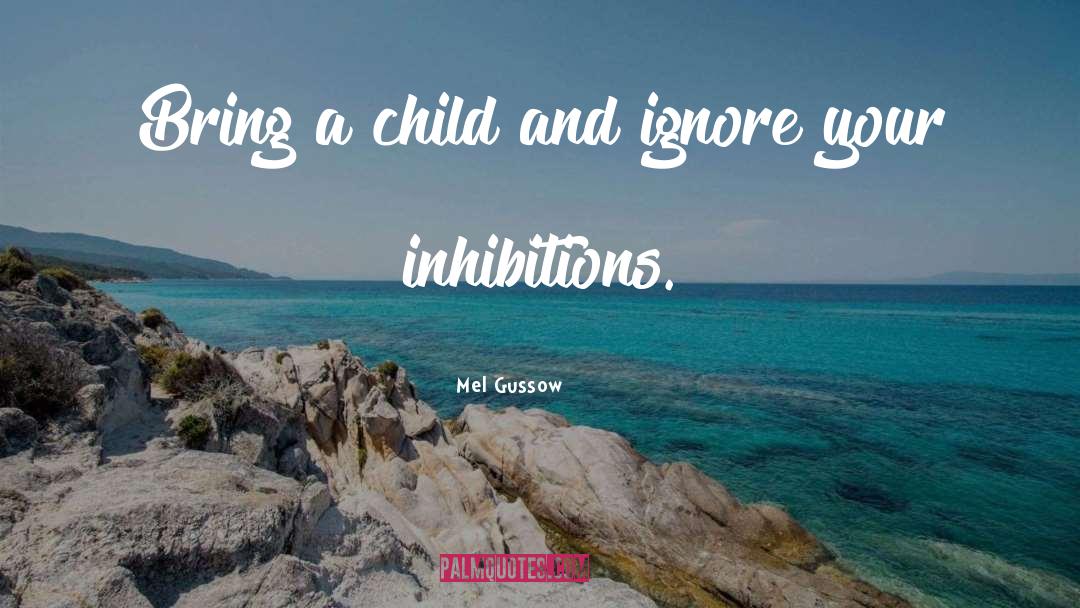 Inhibitions quotes by Mel Gussow