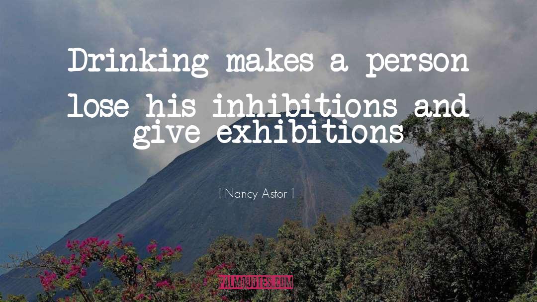 Inhibitions quotes by Nancy Astor