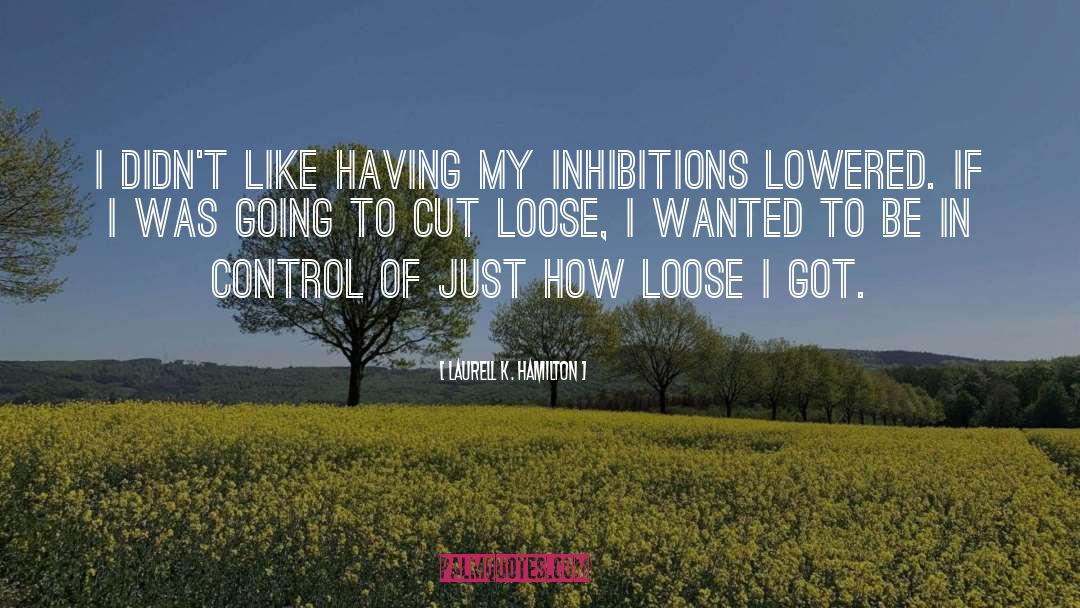 Inhibitions quotes by Laurell K. Hamilton