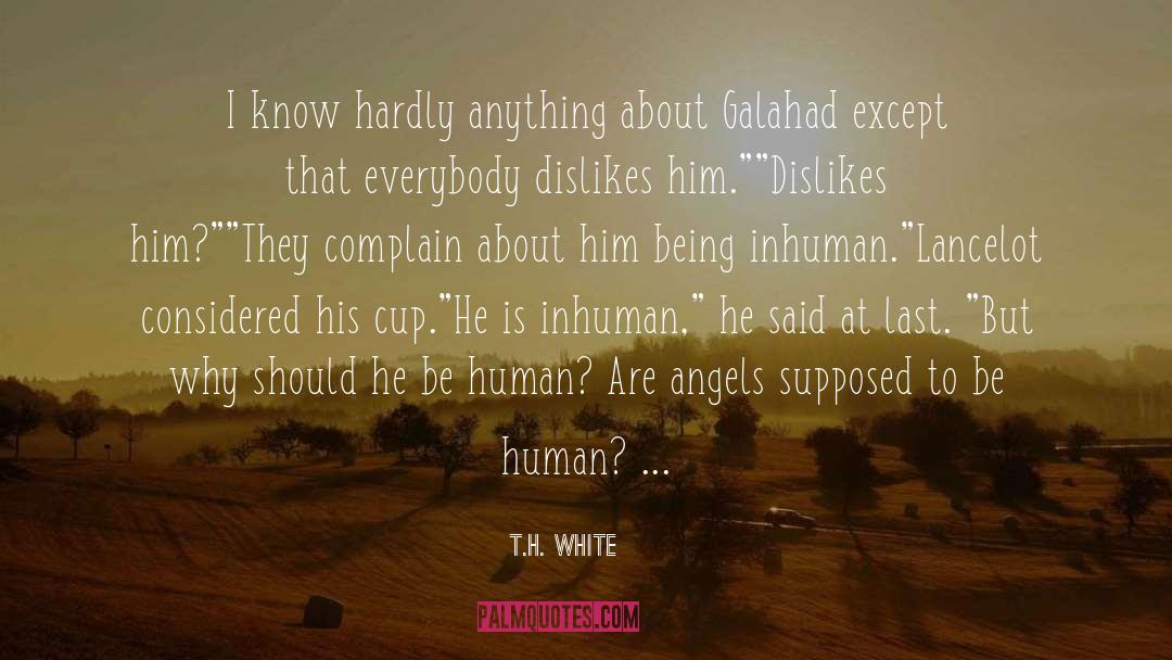 Inhuman quotes by T.H. White