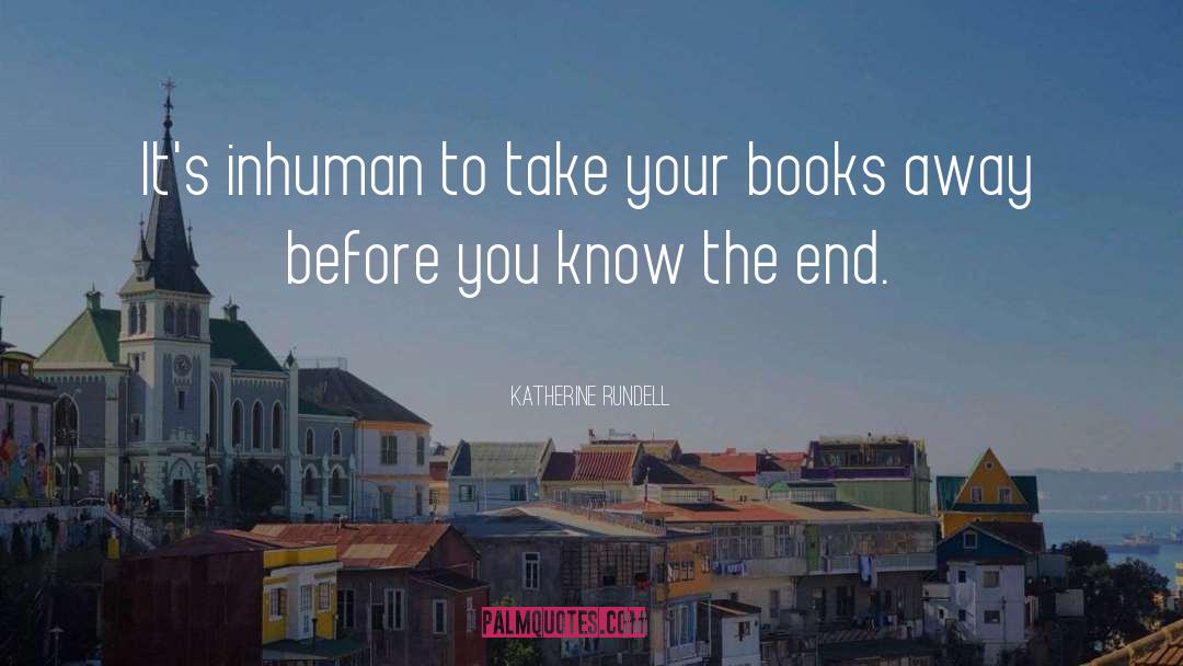 Inhuman quotes by Katherine Rundell
