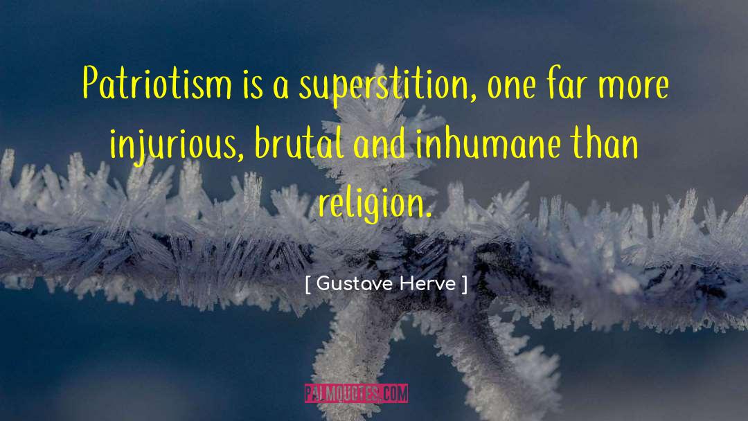 Inhumane quotes by Gustave Herve