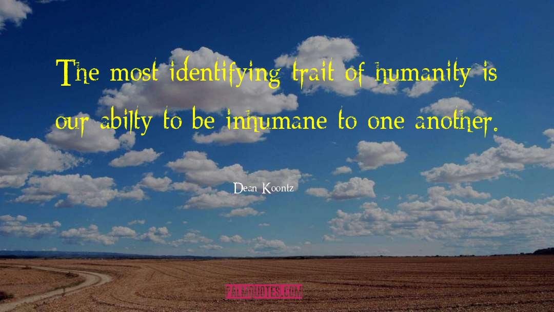 Inhumane quotes by Dean Koontz
