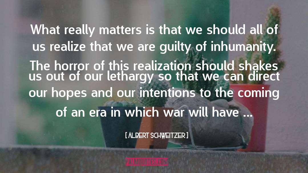 Inhumanity quotes by Albert Schweitzer