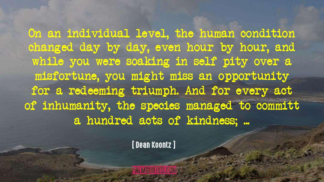 Inhumanity quotes by Dean Koontz