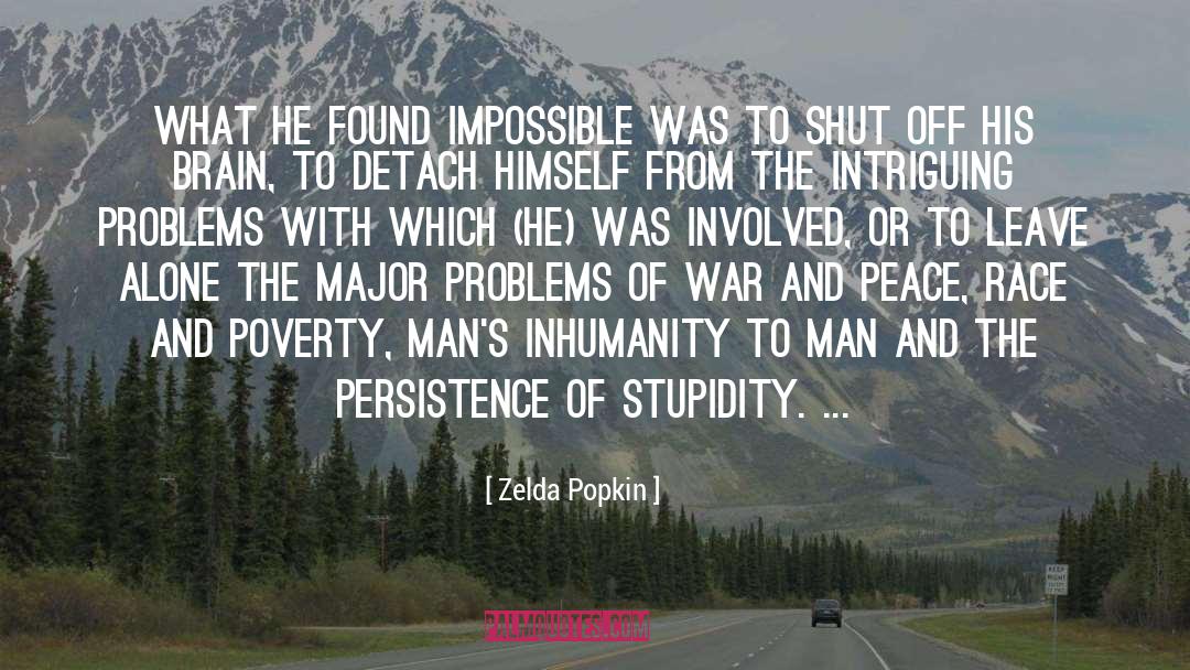 Inhumanity quotes by Zelda Popkin