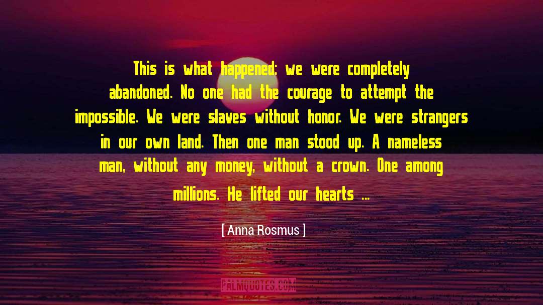 Inhumanity To Man quotes by Anna Rosmus
